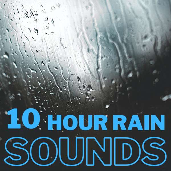 Rain Sounds – 10 Hour – Sol Good Media