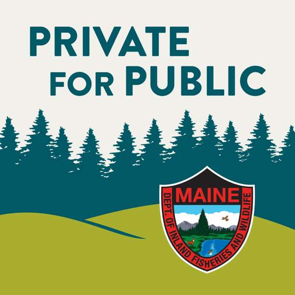 Private for Public – Maine Department of Inland Fisheries and Wildlife