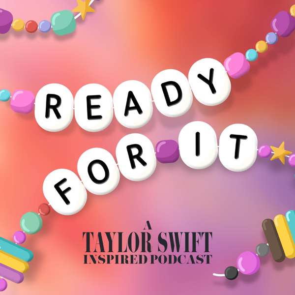 Ready For It – A Taylor Swift Inspired Podcast