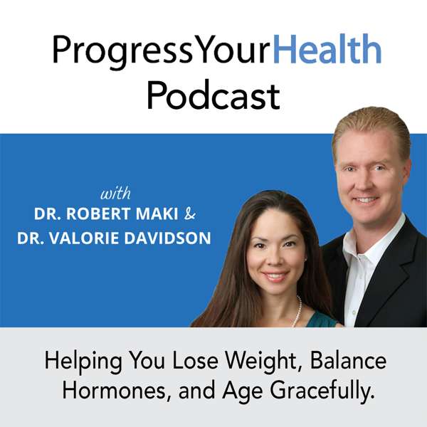 Progress Your Health Podcast – Dr Robert Maki and Dr Valorie Davidson