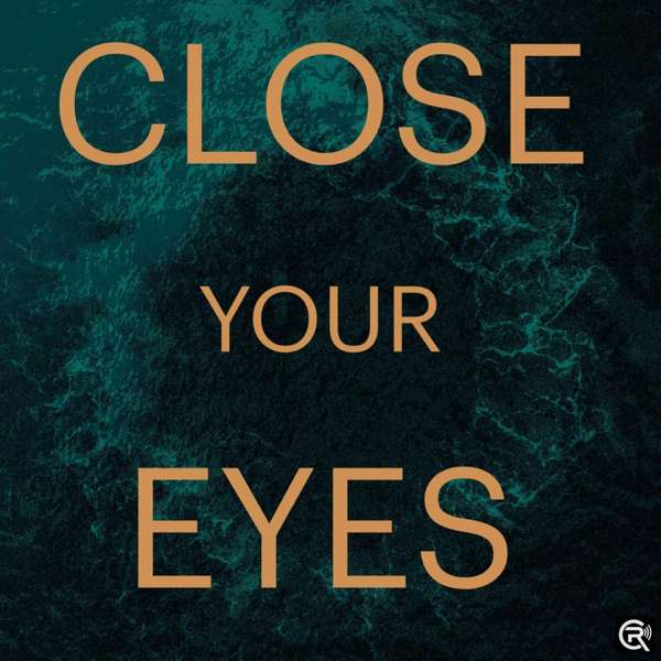 Close Your Eyes – Cryptic Radio