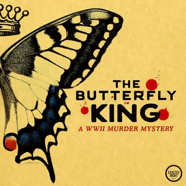 The Butterfly King – Exactly Right Media – the original true crime comedy network