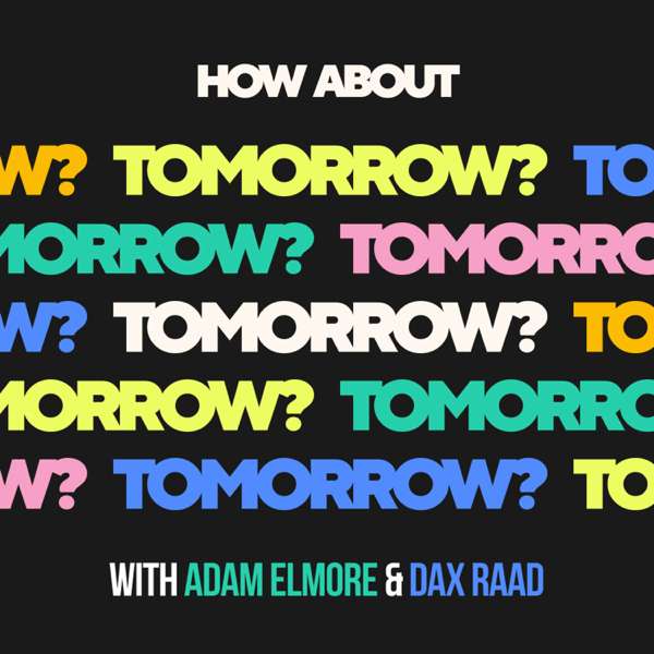 How About Tomorrow? – Adam Elmore & Dax Raad
