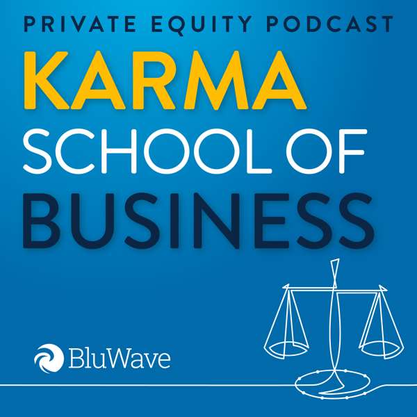 Private Equity Podcast: Karma School of Business – BluWave