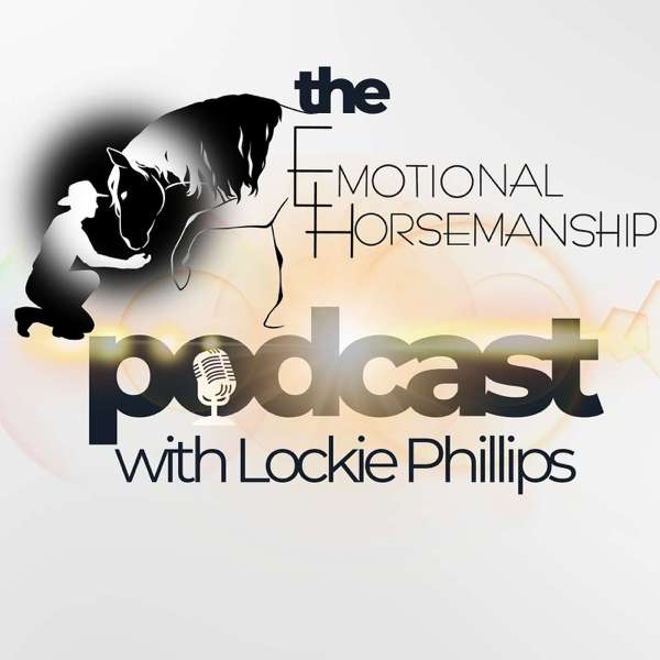 The Emotional Horsemanship Podcast with Lockie Phillips – Lockie Phillips