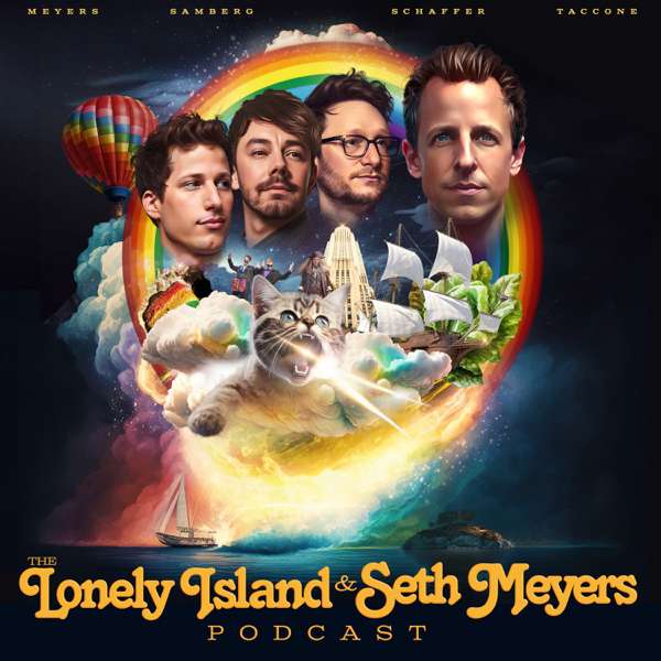 The Lonely Island and Seth Meyers Podcast – The Lonely Island & Seth Meyers