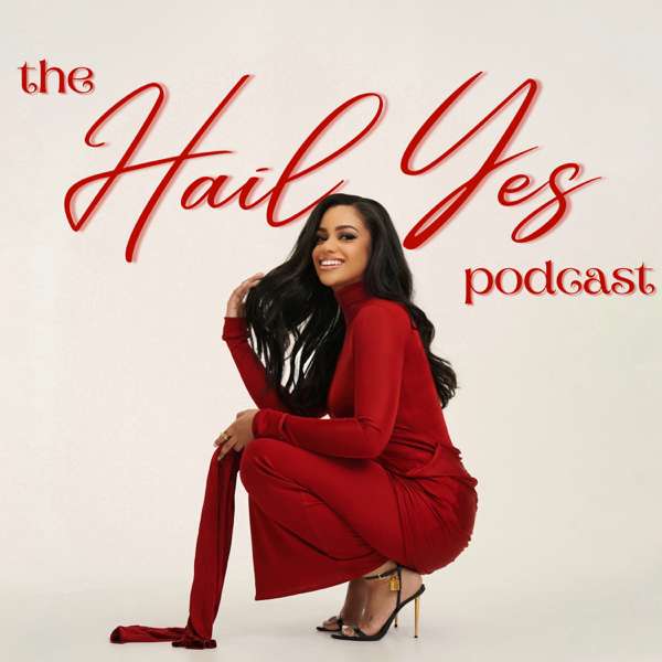 The Hail Yes Podcast – Hailey Gamba