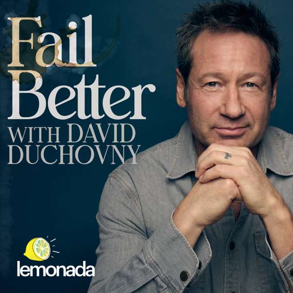 Fail Better with David Duchovny – Lemonada Media