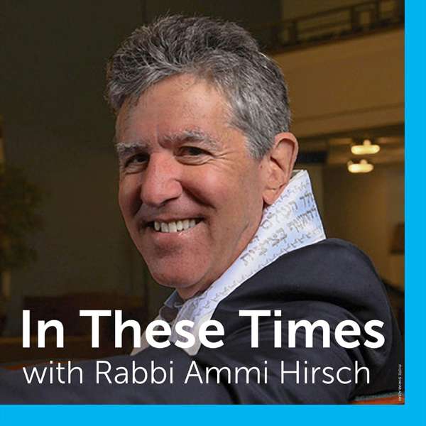 In These Times with Rabbi Ammi Hirsch – Stephen Wise Free Synagogue