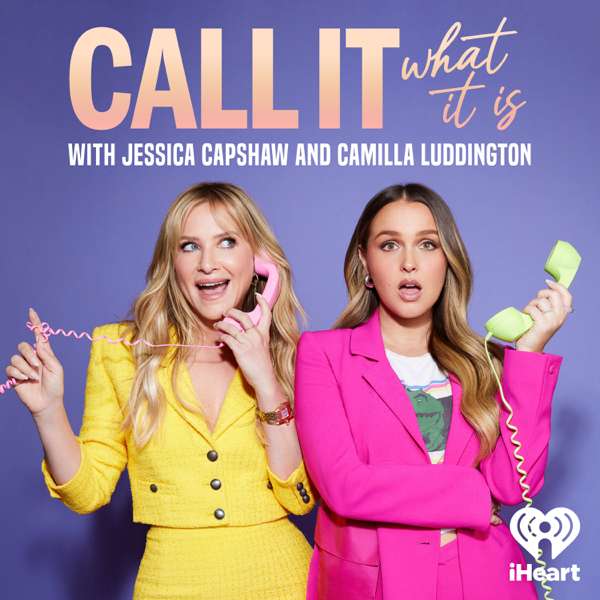 Call It What It Is – iHeartPodcasts