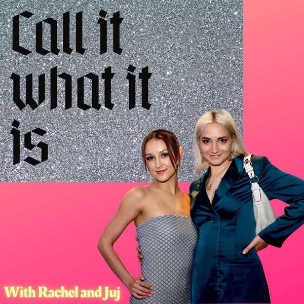 Call it what it is – Rachel and Juliana