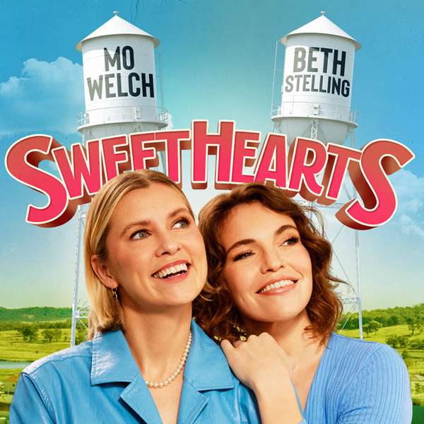 Sweethearts with Beth Stelling and Mo Welch – All Things Comedy