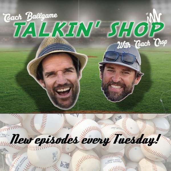 Talkin Shop with Coach Ballgame and Coach Chop – Coach Ballgame Inc.