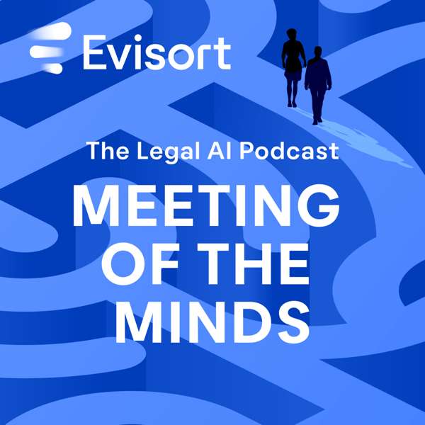 Meeting of the Minds – The Legal AI Podcast – Evisort