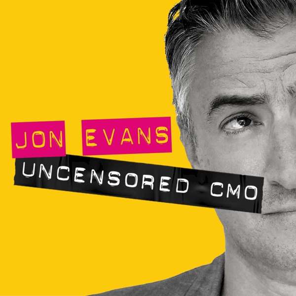 Uncensored CMO – Jon Evans