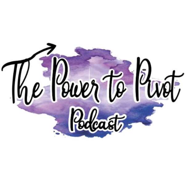 The Power to Pivot Podcast – Elizabeth A. Miles