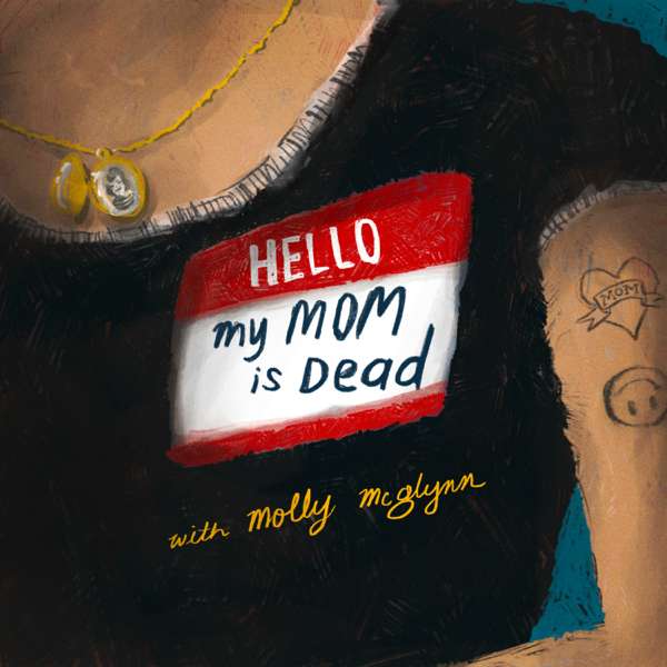 Hello, My Mom is Dead with Molly McGlynn