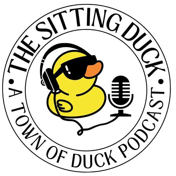 The Sitting Duck: A Town of Duck Podcast