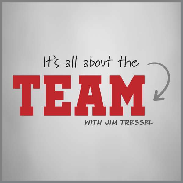 It’s all about the Team – Jim Tressel