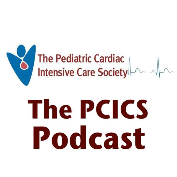 PCICS Podcast – The Podcast for Pediatric Cardiac Critical Care