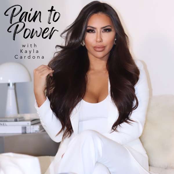 Pain to Power – Kayla Cardona