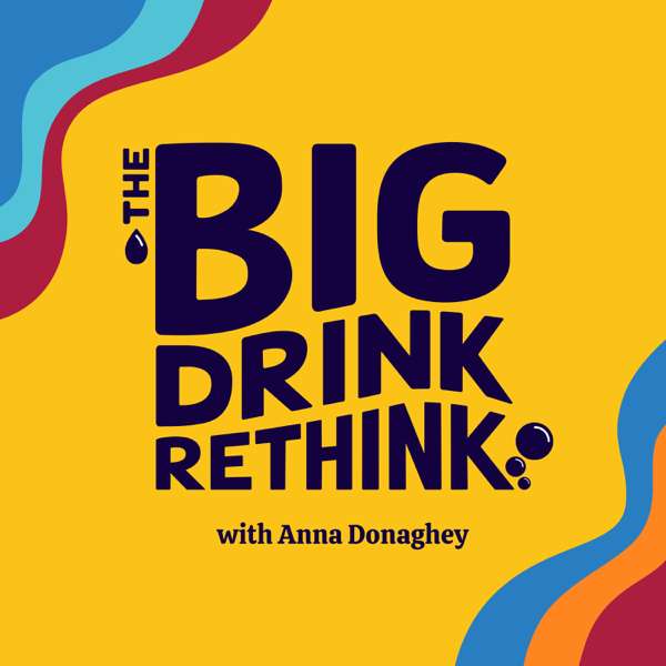 The Big Drink Rethink – Anna Donaghey
