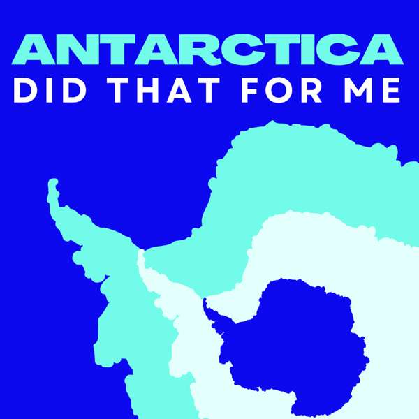 Antarctica Did That For Me