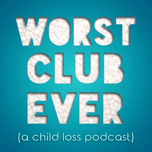 Worst Club Ever (A Child Loss Podcast) - Allie Kramer - TopPodcast.com