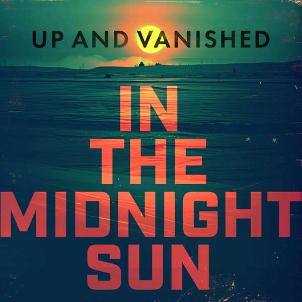 Up and Vanished – Tenderfoot TV