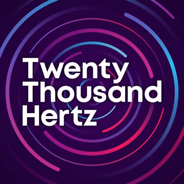 Twenty Thousand Hertz – Dallas Taylor