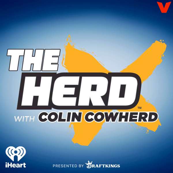The Herd with Colin Cowherd – iHeartPodcasts and The Volume