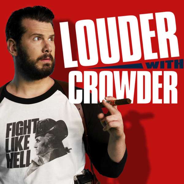 Louder with Crowder – Louder with Crowder