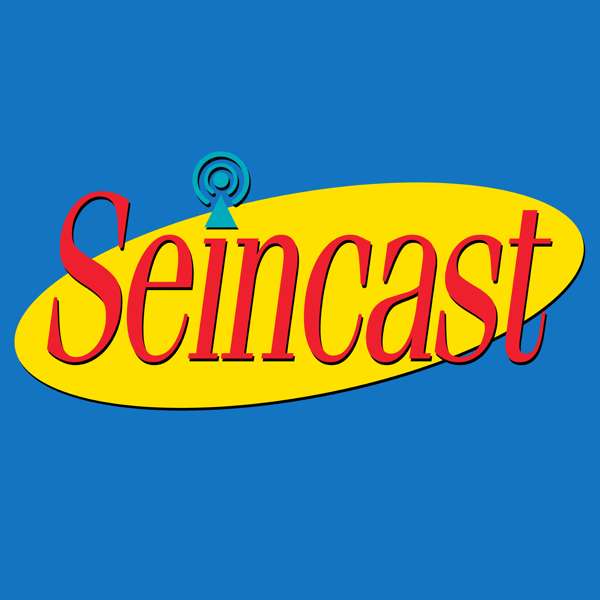 Seincast: A Seinfeld Podcast – Seincast