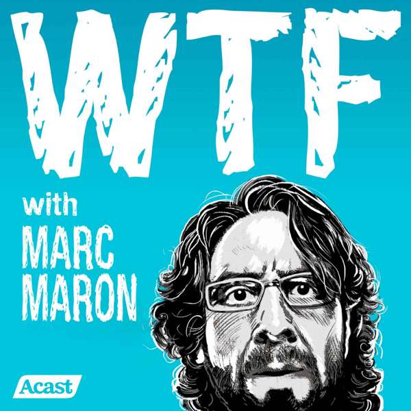 WTF with Marc Maron Podcast – Marc Maron