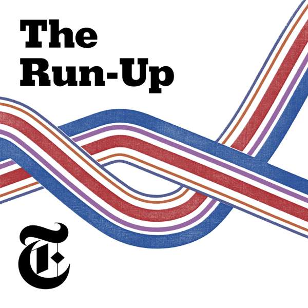 The Run-Up – The New York Times