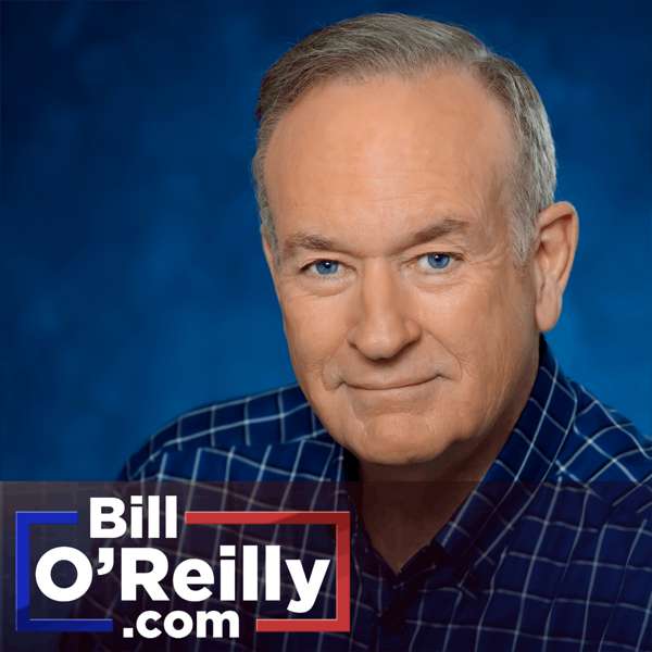 Bill O’Reilly’s No Spin News and Analysis – Bill O’Reilly