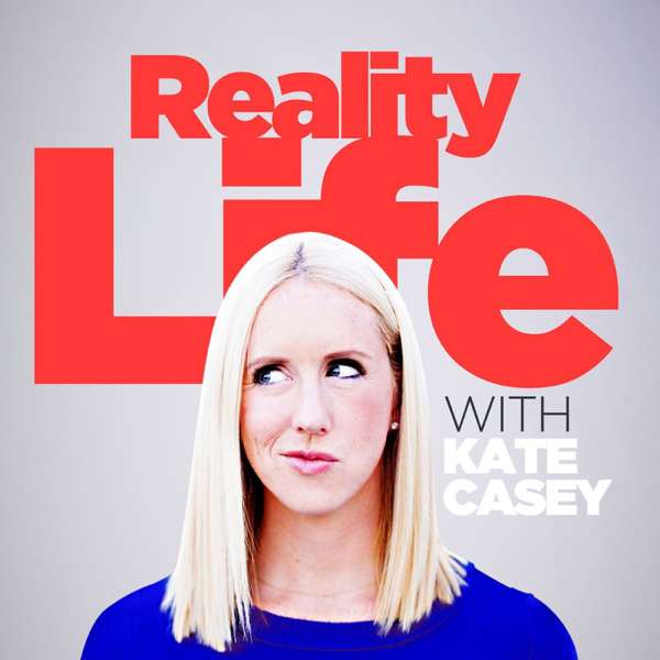 Reality Life with Kate Casey – Kate Casey