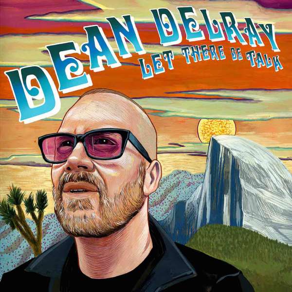 Dean Delray’s LET THERE BE TALK