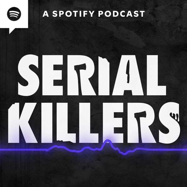 Serial Killers – Spotify Studios