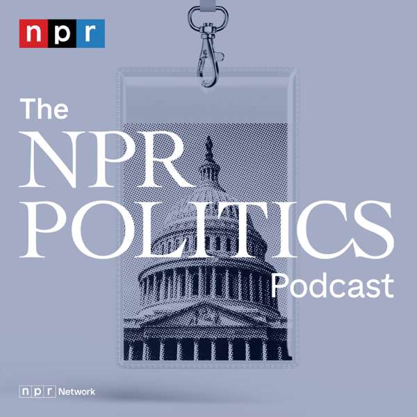 The NPR Politics Podcast – NPR