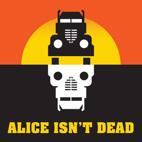Alice Isn’t Dead – Night Vale Presents