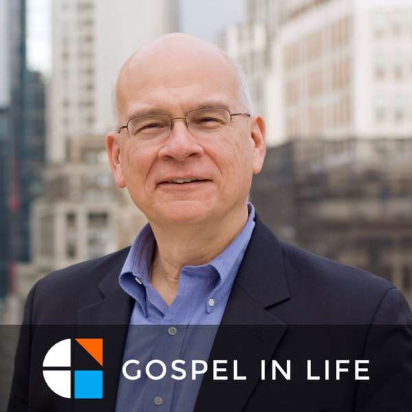 Timothy Keller Sermons Podcast by Gospel in Life – Tim Keller