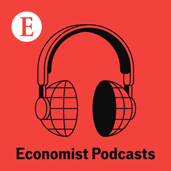 Economist Podcasts – The Economist