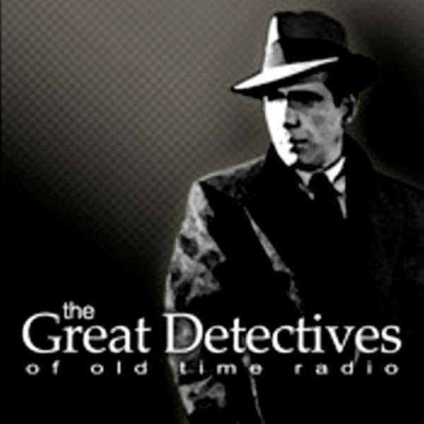 The Great Detectives of Old Time Radio – Adam Graham Radio Detective Podcasts