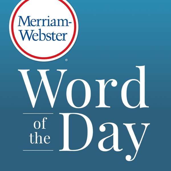 Merriam-Webster’s Word of the Day