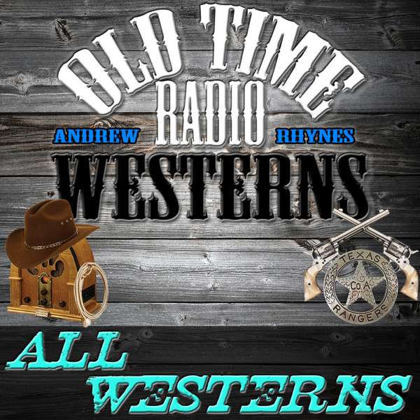 Old Time Radio Westerns – Andrew Rhynes
