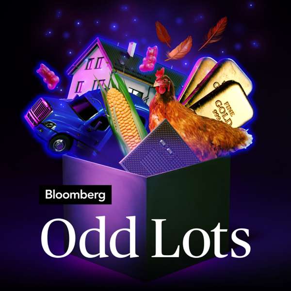 Odd Lots – Bloomberg