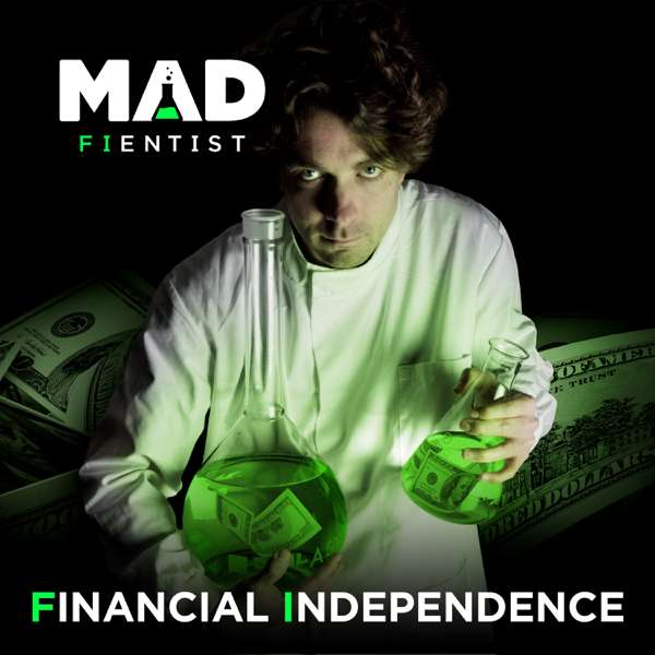 Financial Independence Podcast – The Mad Fientist