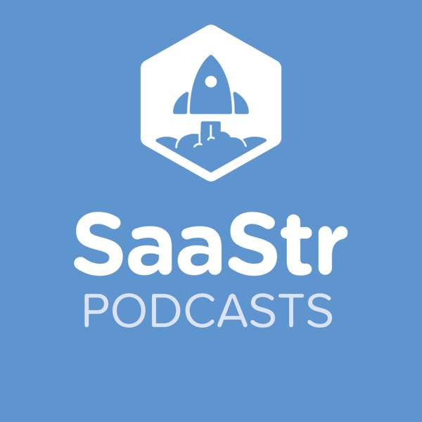The Official SaaStr Podcast: SaaS | Founders | Investors – SaaStr