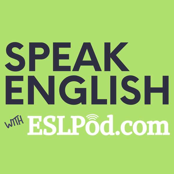 Speak English with ESLPod.com – 3 New Lessons a Week – ESLPod.com